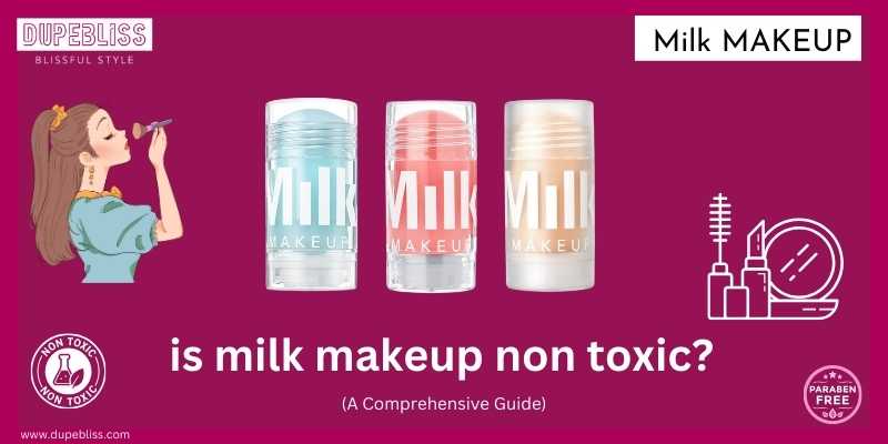 Is milk makeup non-toxic?