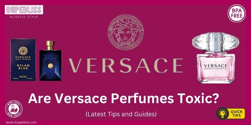 Are Versace Perfumes Toxic?