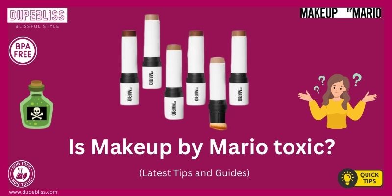 Is Makeup by Mario toxic?